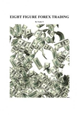 Carte Eight Figure FOREX Trading V Wilson