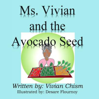 Könyv Ms. Vivian and the Avocado Seed Vivian Chism