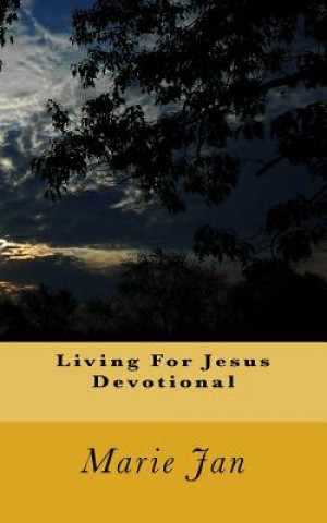 Kniha Living For Jesus Devotional Marie Jan