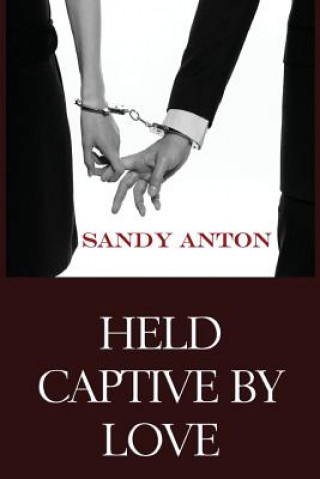 Livre Held Captive by Love Sandy Anton