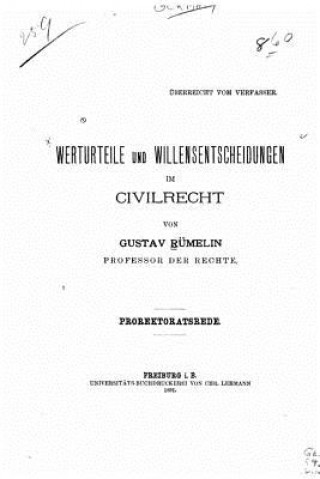 Könyv Werturteile und Willensentscheidungen im Civilrecht Gustav Rumelin