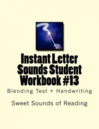 Книга Instant Letter Sounds Student Workbook #13: Blending Test + Handwriting Sweet Sounds of Reading