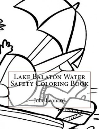 Kniha Lake Balaton Water Safety Coloring Book Jobe Leonard