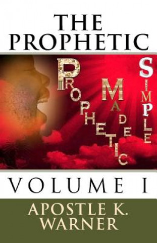 Knjiga Prophetic Made Simple Apostle Kevyl Warner