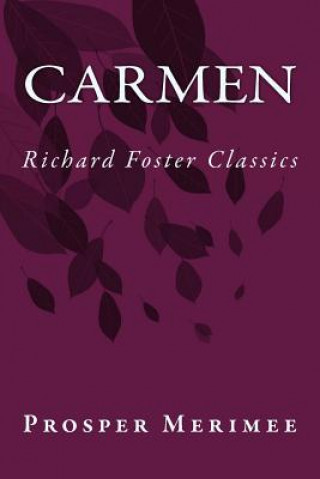 Carte Carmen (Richard Foster Classics) Prosper Merimee