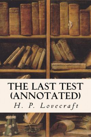 Libro The Last Test (annotated) H P Lovecraft