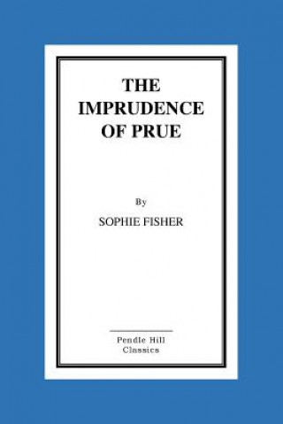 Kniha The Imprudence of Prue Sophie Fisher