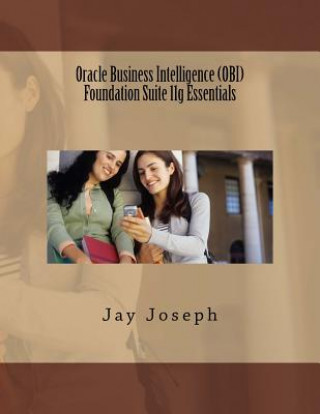 Buch Oracle Business Intelligence (OBI) Foundation Suite 11g Essentials Jay Joseph