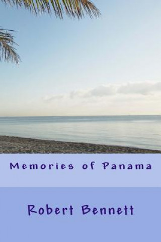 Knjiga Memories of Panama Robert Bennett