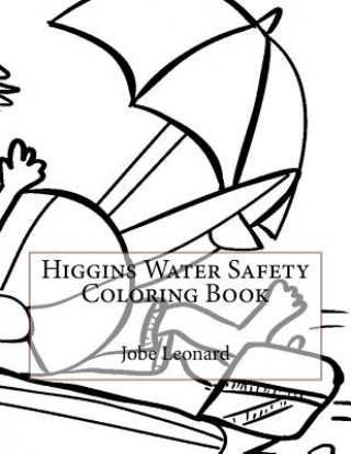 Kniha Higgins Water Safety Coloring Book Jobe Leonard