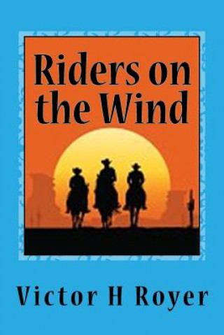 Kniha Riders on the Wind Victor H Royer