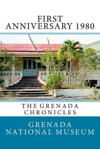 Knjiga First Anniversary 1980: The Grenada Chronicles Grenada National Museum