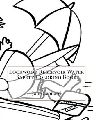 Книга Lockwood Reservoir Water Safety Coloring Book Jobe Leonard