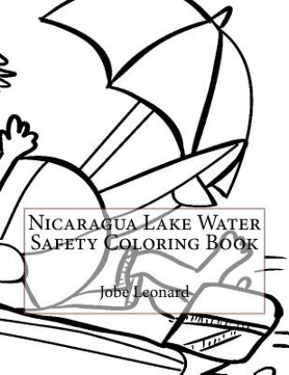 Knjiga Nicaragua Lake Water Safety Coloring Book Jobe Leonard