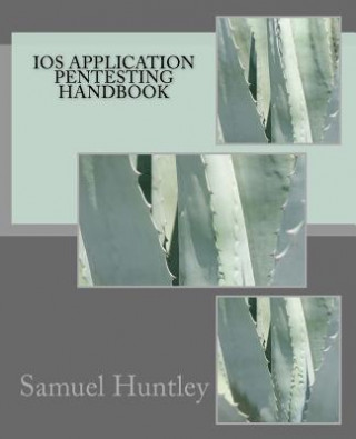 Książka iOS Application Pentesting Handbook MR Samuel Huntley