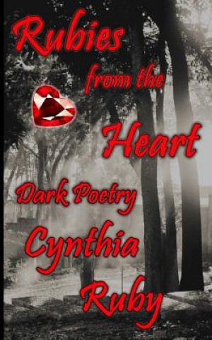 Książka Rubies from the Heart: Dark Poetry Cynthia Ruby