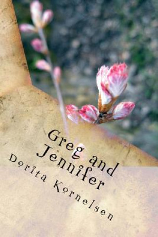 Kniha Greg and Jennifer Dorita Lynn Kornelsen