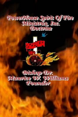 Carte Power House Spirit of Fire Ministries, Inc. Doctrine Bishop Dr Maurice W Williams
