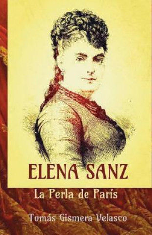 Книга Elena Sanz. La Perla de París Tomas Gismera Velasco