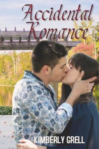 Kniha Accidental Romance Kimberly Grell