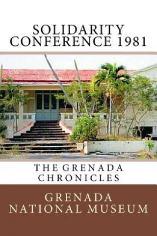 Książka Solidarity Conference 1981: The Grenada Chronicles Grenada National Museum