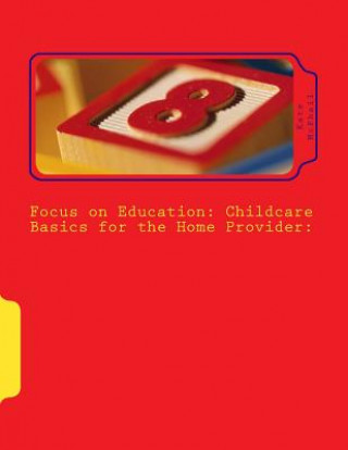 Kniha Focus on Education: Childcare Basics for the Home Provider Kate McPhail