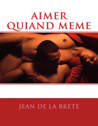 Kniha aimer quiand meme Jean De La Brete