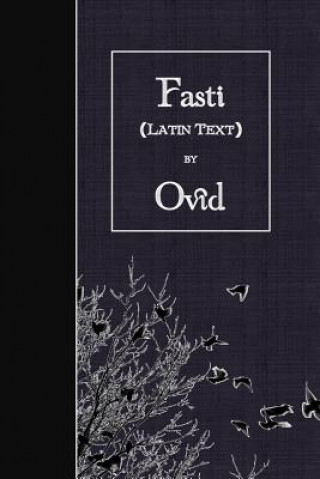 Könyv Fasti: Latin Text Ovid