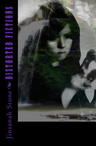 Knjiga Distorted Fictions Jinsanah Stone