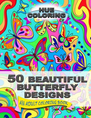 Kniha 50 Beautiful Butterfly Designs: An Adult Coloring Book Alice Smith