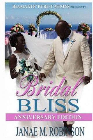 Kniha Bridal Bliss Anniversary Edition Janae M Robinson