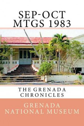 Książka Sep-Oct Mtgs 1983: The Grenada Chronicles Grenada National Museum