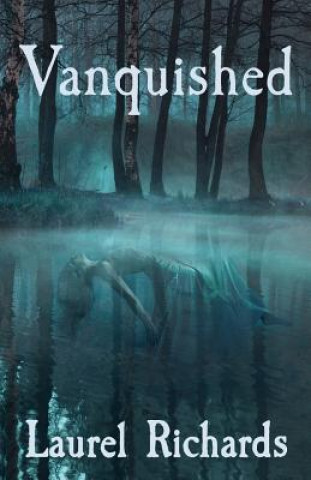 Knjiga Vanquished Laurel Richards