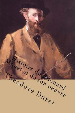 Książka Histoire de Edouard Manet et de son oeuvre Theodore Duret