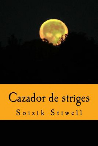 Buch Cazador de striges Soizik Stiwell