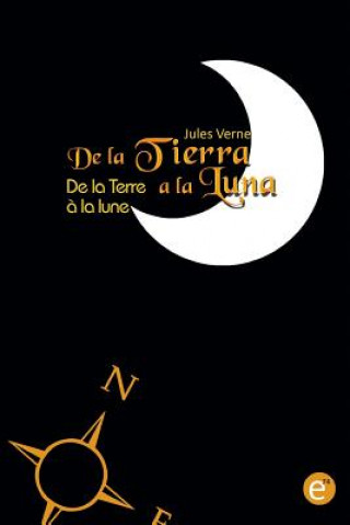 Carte De la Tierra a la luna/De la Terre ? la lune: edición bilingüe/édition bilingue Jules Verne