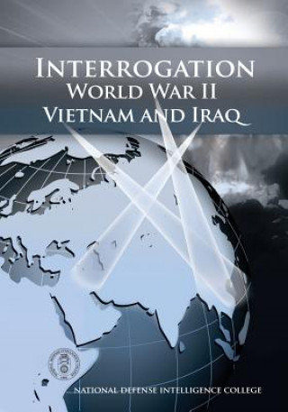 Kniha Interrogation: World War II, Vietnam, and Iraq John A Wahlquist