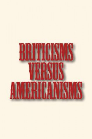 Kniha Briticisms versus Americanisms Pr Edwin W Bowen