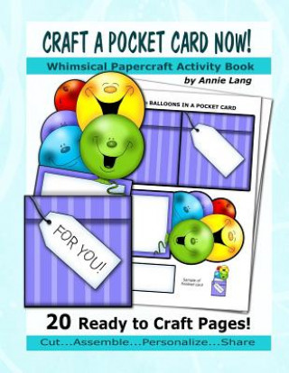 Carte Craft a Pocket Card Now!: Whimsical Papercraft Activity Book Annie Lang