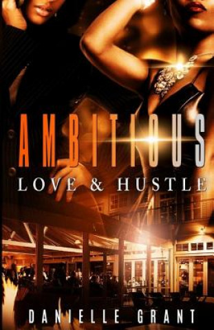 Kniha Ambitious: Love & Hustle Danielle Grant