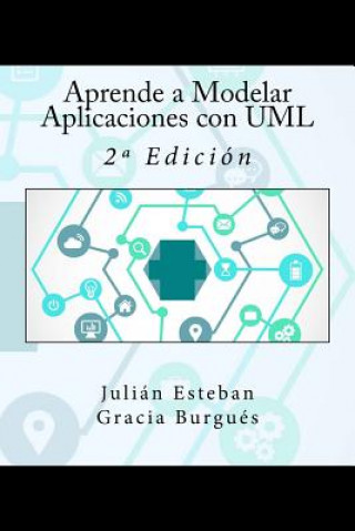 Книга Aprende a Modelar Aplicaciones con UML: 2a Edición Julian Esteban Gracia Burgues