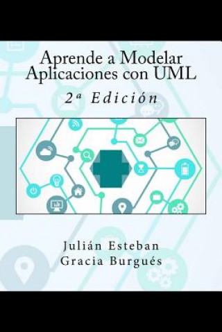 Kniha Aprende a Modelar Aplicaciones con UML: 2a Edición Julian Esteban Gracia Burgues