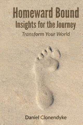 Kniha Homeward Bound: Insights for the Journey Daniel Clonendyke