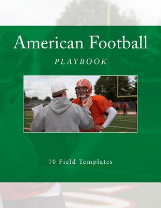 Kniha American Football Playbook: 70 Field Templates Richard B Foster