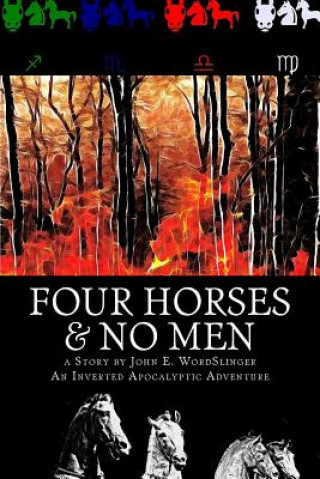 Kniha Four Horses & No Men MR John E Wordslinger