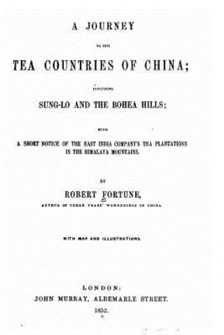 Carte A journey to the tea countries of China, including Sung-Lo and the Bohea Hills Robert Fortune