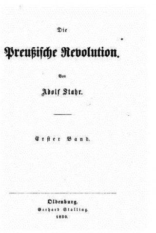 Könyv Die preussische Revolution Adolf Stahr