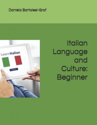 Kniha Italian Language and Culture: Beginner Daniela Bartalesi-Graf