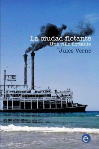 Knjiga La ciudad flotante/Une ville flottante: edición bilingüe/édition bilingue Jules Verne