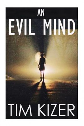 Knjiga An Evil Mind Tim Kizer